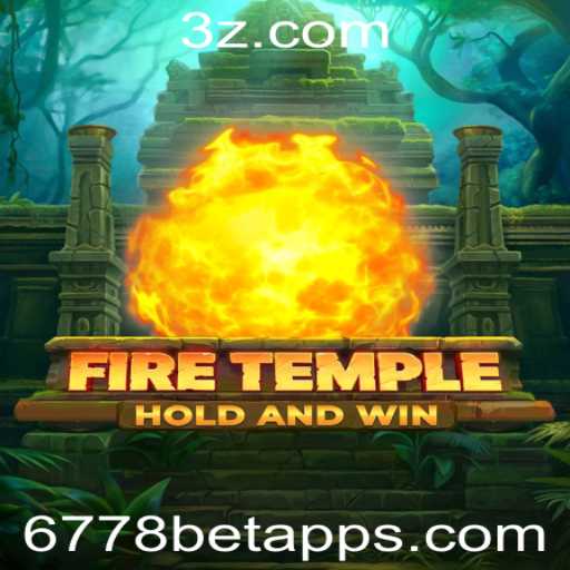 Descubra o Novo Jogo FireTemple e o Aplicativo 6778bet
