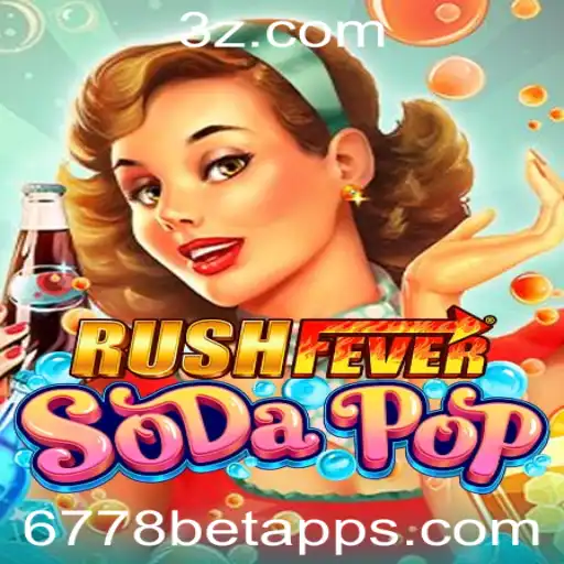 Descubra o Mundo de RushFeverSodaPop e a Revolução do 6778bet App